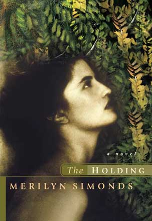 Front cover, The Holding by Merilyn Simonds